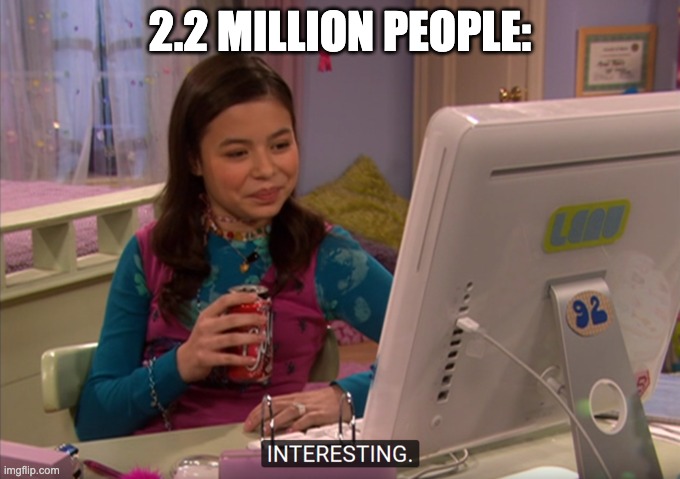 Megan Parker interesting | 2.2 MILLION PEOPLE: | image tagged in megan parker interesting | made w/ Imgflip meme maker