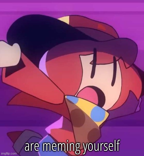 you | are meming yourself | made w/ Imgflip meme maker