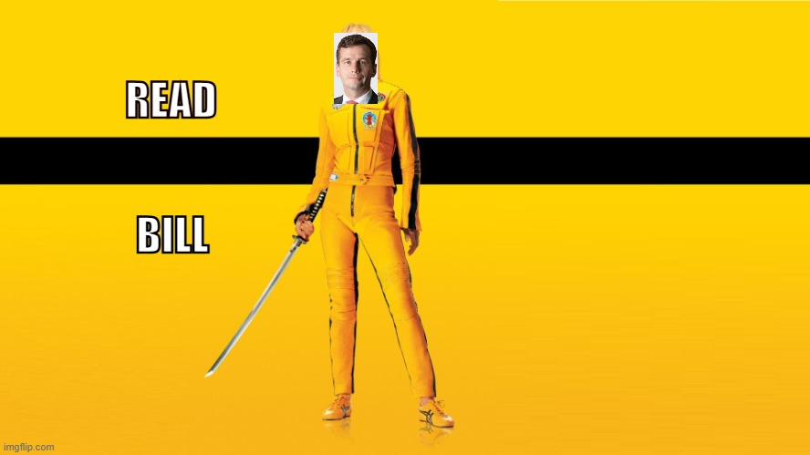 Kill Bill Uma Thurman | READ; BILL | image tagged in kill bill uma thurman | made w/ Imgflip meme maker