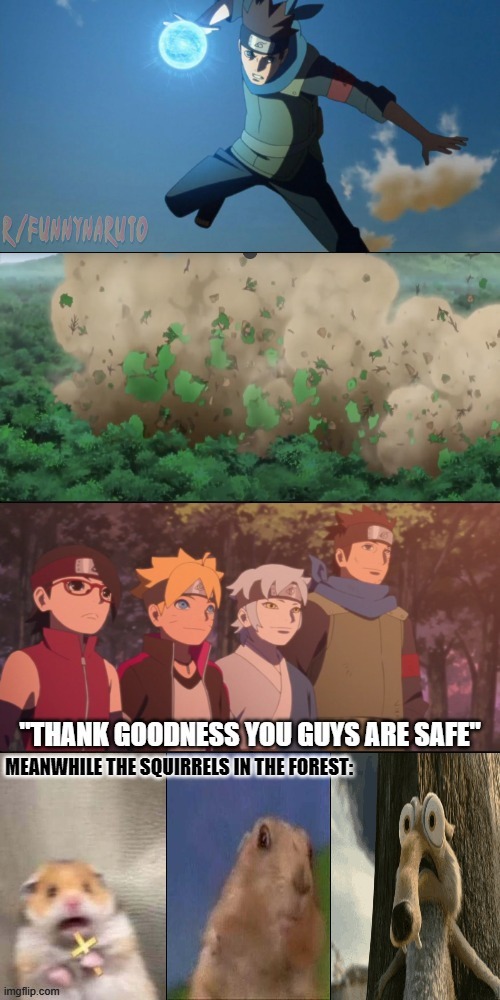 poor squirrels | image tagged in naruto,boruto,konohamaru | made w/ Imgflip meme maker