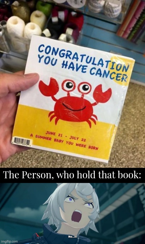 Aw crab... | The Person, who hold that book: | image tagged in cancer | made w/ Imgflip meme maker