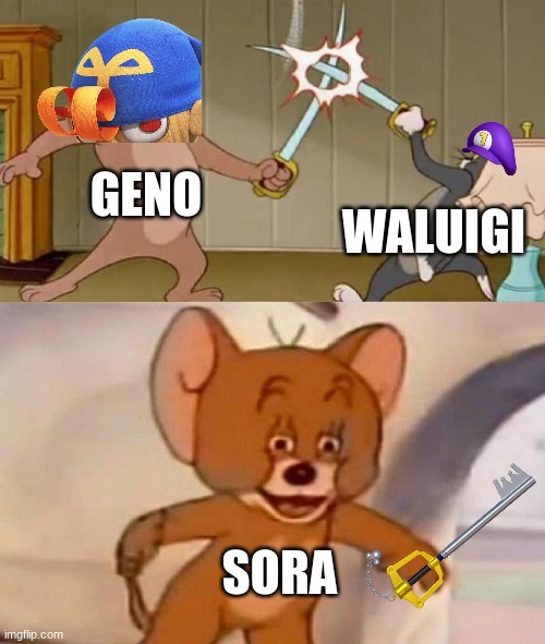 Alpha sigma | GENO; WALUIGI; SORA | image tagged in tom and jerry swordfight | made w/ Imgflip meme maker