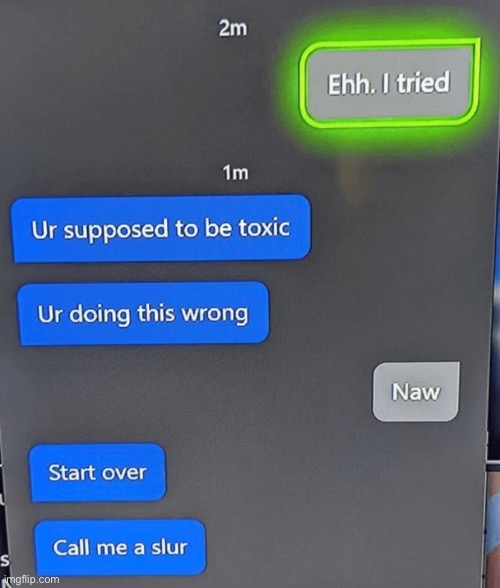 Someone being nice on Xbox? What’s wrong with them? | made w/ Imgflip meme maker