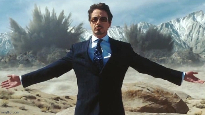 TONY STARK EXPLOSIONS | image tagged in tony stark explosions | made w/ Imgflip meme maker