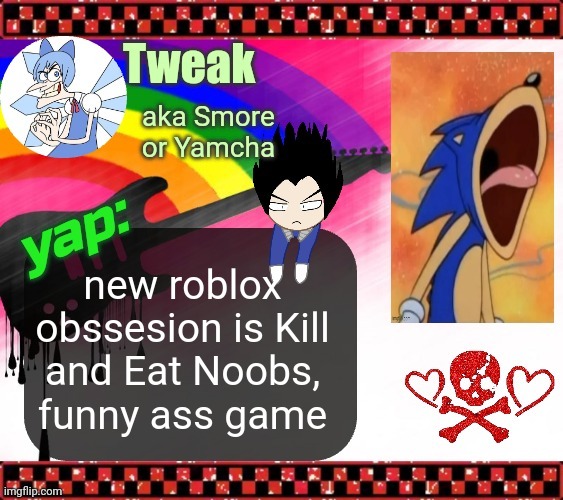 the 19th announcement temp | new roblox obssesion is Kill and Eat Noobs, funny ass game | image tagged in the 19th announcement temp | made w/ Imgflip meme maker