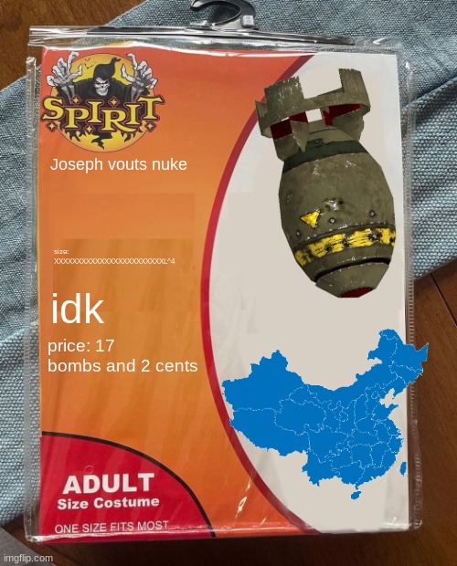 Spirit Halloween | Joseph vouts nuke; size: XXXXXXXXXXXXXXXXXXXXXXXXL^4; idk; price: 17 bombs and 2 cents | image tagged in spirit halloween | made w/ Imgflip meme maker