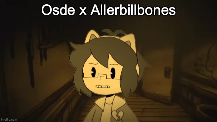 Kel in Batim | Osde x Allerbillbones | image tagged in kel in batim | made w/ Imgflip meme maker