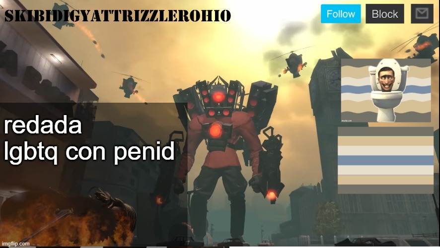 SkibidiGyattRizzlerOhio's Titan Speakernan announcement template | redada lgbtq con penid | image tagged in skibidigyattrizzlerohio's titan speakernan announcement template | made w/ Imgflip meme maker