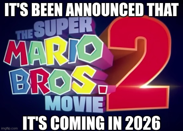 YES!!! F**K YEAH!!!! (party in comments) | IT'S BEEN ANNOUNCED THAT; IT'S COMING IN 2026 | image tagged in hell yeah | made w/ Imgflip meme maker