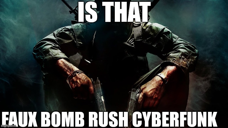 Is that *character* | IS THAT FAUX BOMB RUSH CYBERFUNK | image tagged in is that character | made w/ Imgflip meme maker