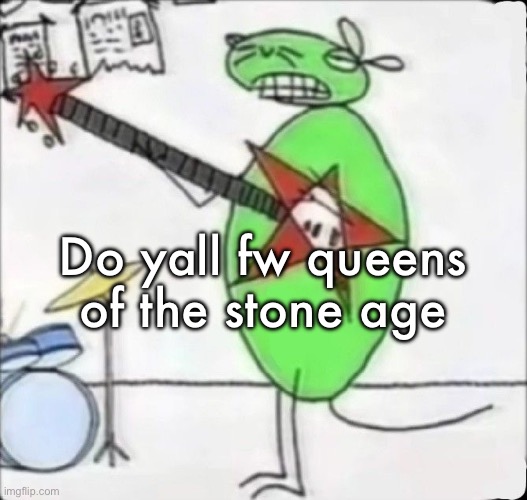 I tickle my pickle | Do yall fw queens of the stone age | image tagged in mouse shredding that one acdc song that s gas | made w/ Imgflip meme maker