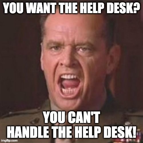 When You're Waiting for IT! | image tagged in helpdesk,computers,frustration,connection,down | made w/ Imgflip meme maker