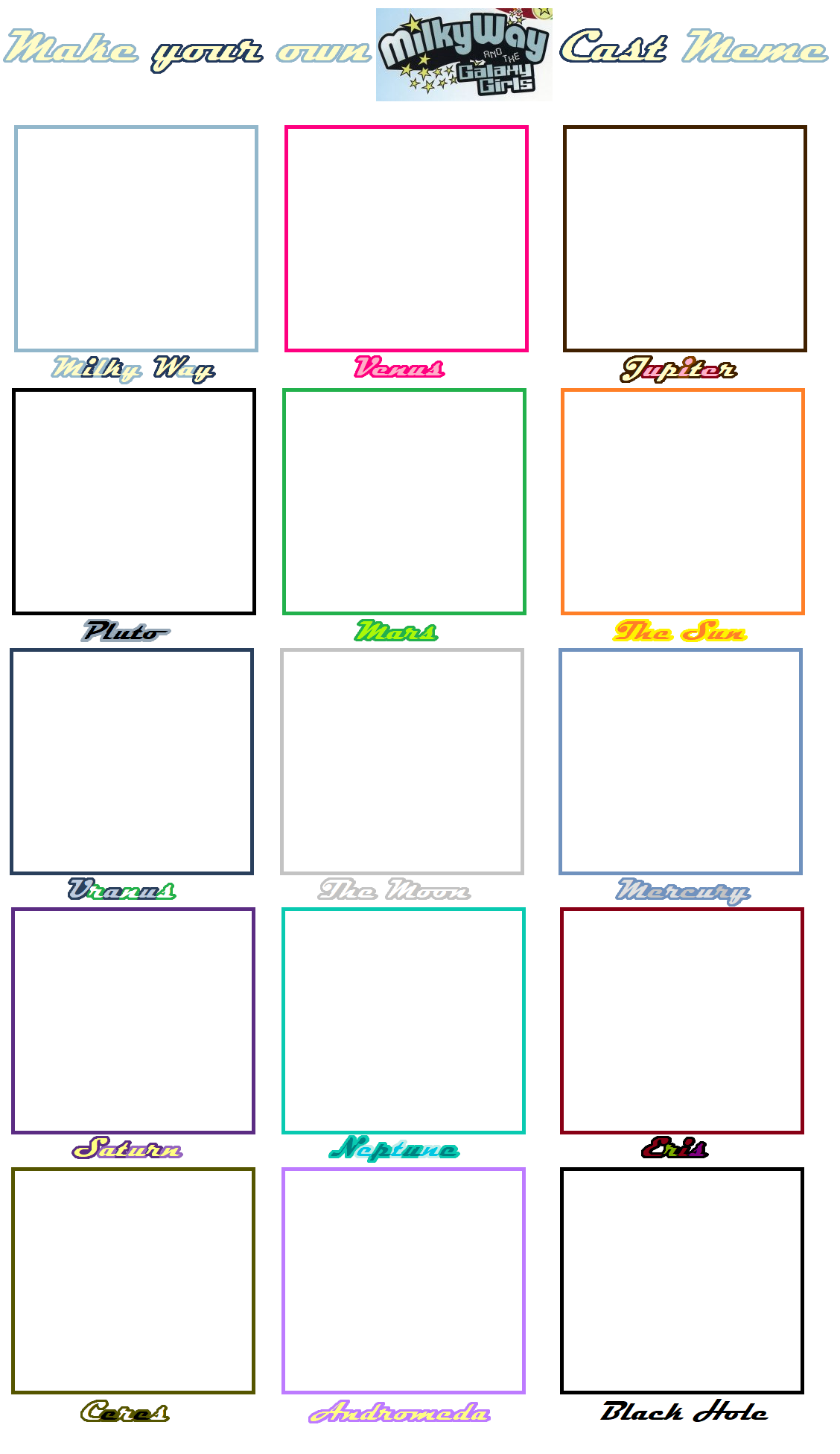 Milky Way and the Galaxy Girls Cast Meme Blank Meme Template
