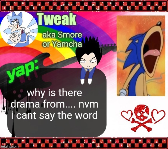 the 19th announcement temp | why is there drama from.... nvm i cant say the word | image tagged in the 19th announcement temp | made w/ Imgflip meme maker