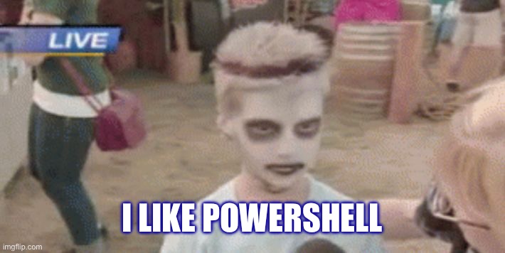 I like PowerShell | I LIKE POWERSHELL | image tagged in i like turtles | made w/ Imgflip meme maker