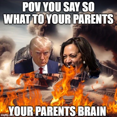 Collision trains | POV YOU SAY SO WHAT TO YOUR PARENTS; YOUR PARENTS BRAIN | image tagged in collision trains | made w/ Imgflip meme maker