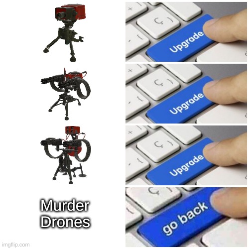 I didn't add the last image because I didn't want the algorithm recommending me that :\ | Murder Drones | image tagged in tf2,team fortress 2,tf2 engineer,engineer | made w/ Imgflip meme maker