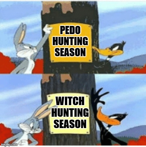 Blank Season | PEDO HUNTING SEASON; WITCH HUNTING SEASON | image tagged in blank season | made w/ Imgflip meme maker