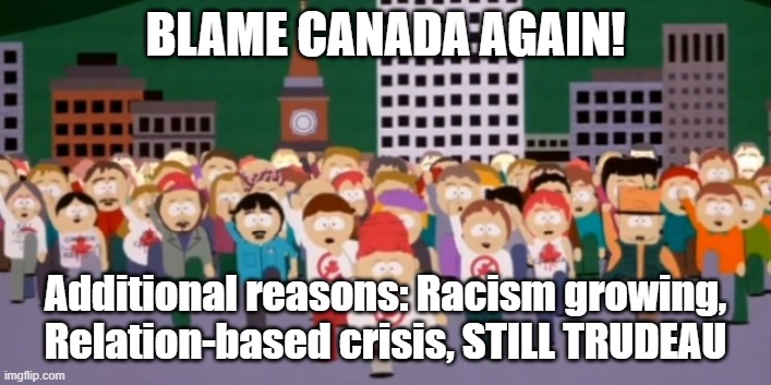 Let's blame Canada for all the crimes its PM ever did towards its ...