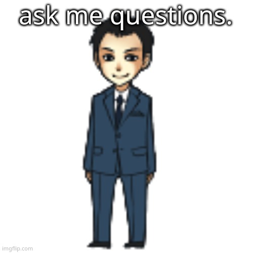 Moriarty but a shimeji | ask me questions. | image tagged in moriarty but a shimeji | made w/ Imgflip meme maker