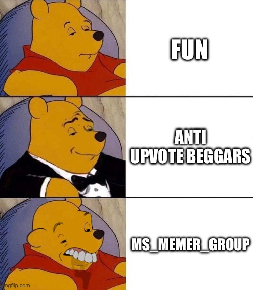 F A N C Y | FUN; ANTI UPVOTE BEGGARS; MS_MEMER_GROUP | image tagged in best better blurst | made w/ Imgflip meme maker