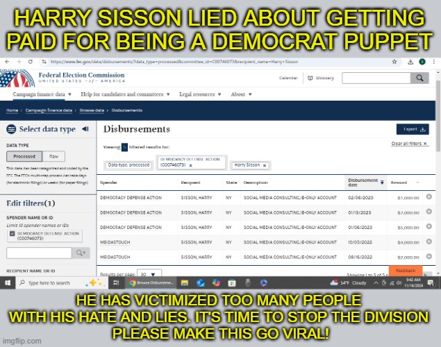 Harry sisson paid influencer | HARRY SISSON LIED ABOUT GETTING PAID FOR BEING A DEMOCRAT PUPPET; HE HAS VICTIMIZED TOO MANY PEOPLE WITH HIS HATE AND LIES. IT'S TIME TO STOP THE DIVISION
 PLEASE MAKE THIS GO VIRAL! | made w/ Imgflip meme maker