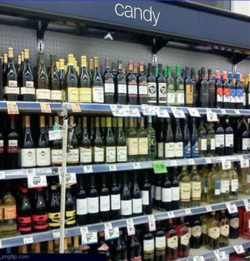 Wine is the new candy | image tagged in you had one job,memes | made w/ Imgflip meme maker