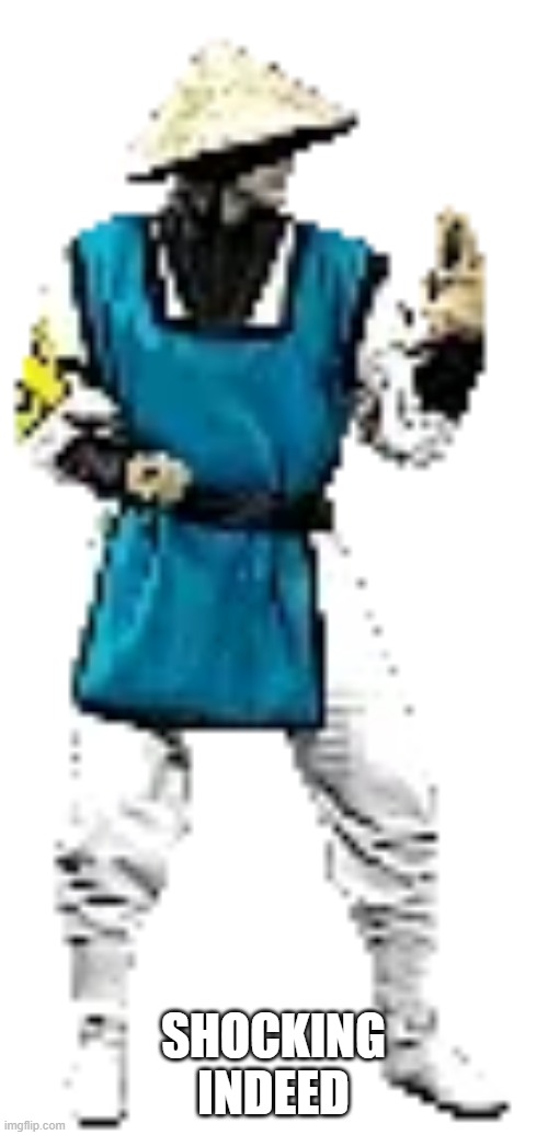 raiden from mortal kombat | SHOCKING INDEED | image tagged in raiden from mortal kombat | made w/ Imgflip meme maker