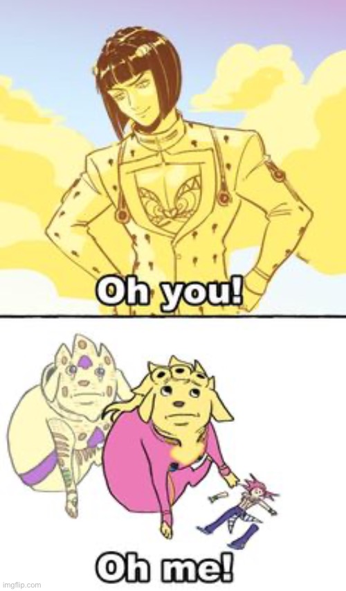 That GioGio, always getting into silly shenanigans | image tagged in jojo's bizarre adventure | made w/ Imgflip meme maker