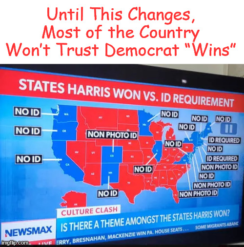 Until This Changes, Most of the Country Won’t Trust Democrat “Wins” | made w/ Imgflip meme maker