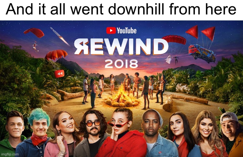 And it all went downhill from here | made w/ Imgflip meme maker