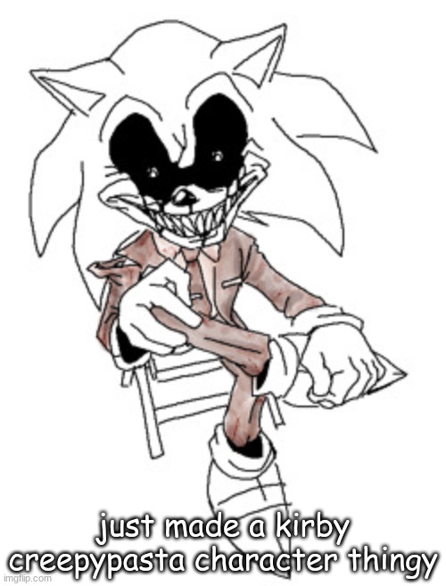 i drew him | just made a kirby creepypasta character thingy | image tagged in i be poppin bottles | made w/ Imgflip meme maker