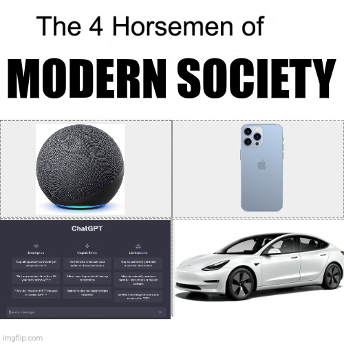 Four horsemen | MODERN SOCIETY | image tagged in four horsemen | made w/ Imgflip meme maker