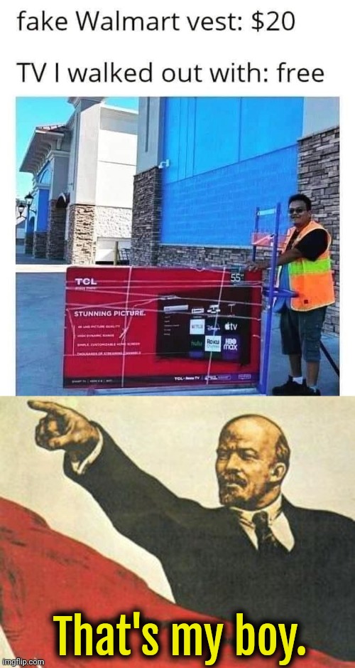 That's my boy. | image tagged in lenin says | made w/ Imgflip meme maker