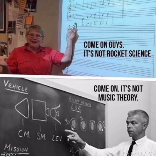 Rocket science & music theory | image tagged in memes | made w/ Imgflip meme maker