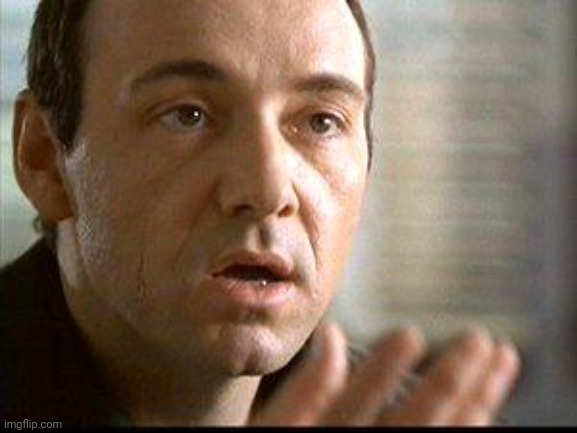 Keyser Soze | image tagged in keyser soze | made w/ Imgflip meme maker