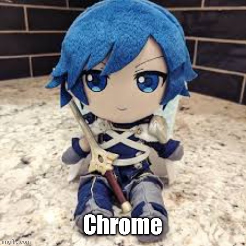 Chrome | made w/ Imgflip meme maker