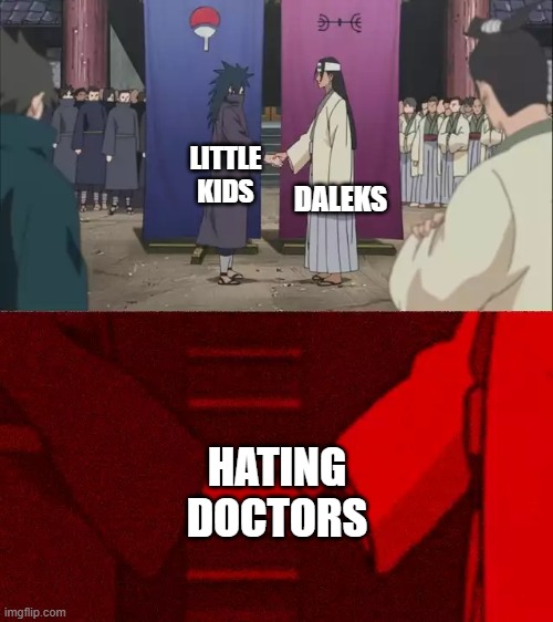 Not the best meme but someone has to help revive the stream | DALEKS; LITTLE KIDS; HATING DOCTORS | image tagged in naruto handshake meme template | made w/ Imgflip meme maker