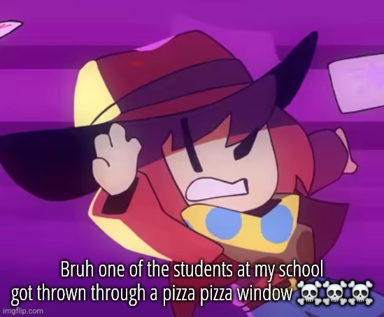 eye | Bruh one of the students at my school got thrown through a pizza pizza window ☠️☠️☠️ | image tagged in eye | made w/ Imgflip meme maker