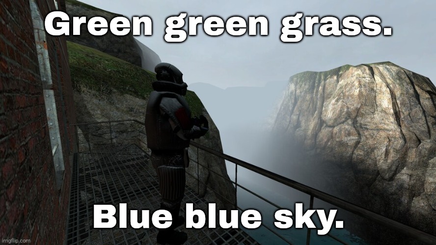 Song immortalized to early 2023. | Green green grass. Blue blue sky. | made w/ Imgflip meme maker