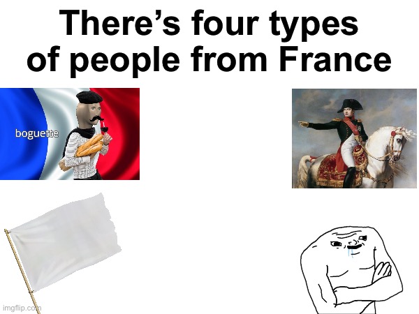 There’s four type of people | There’s four types of people from France | image tagged in msmg | made w/ Imgflip meme maker