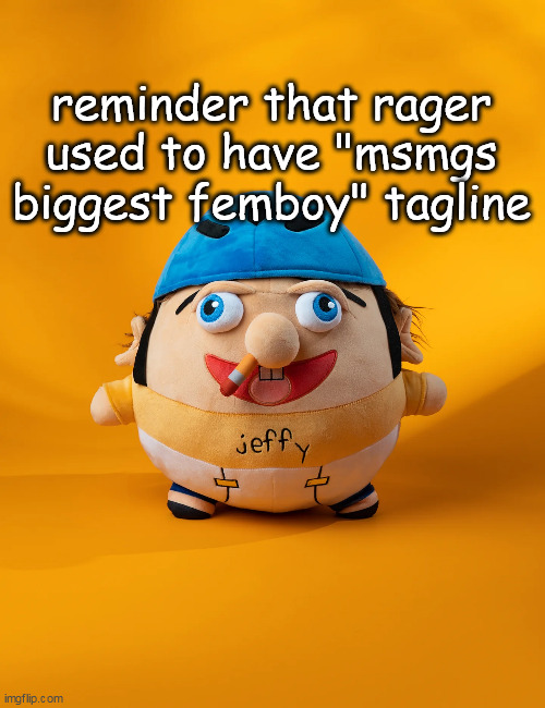 rot | reminder that rager used to have "msmgs biggest femboy" tagline | image tagged in rot | made w/ Imgflip meme maker