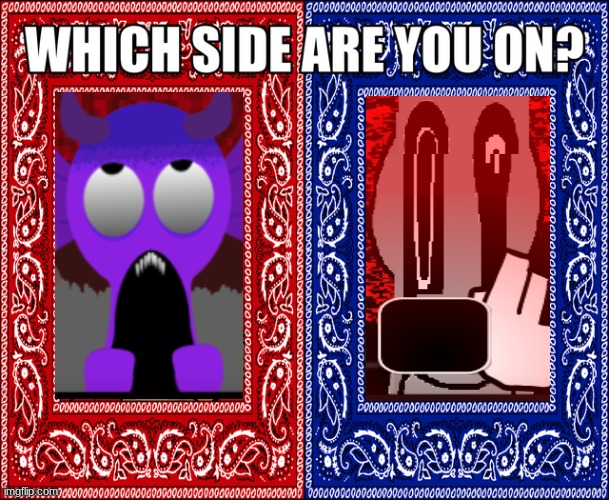 WHICH SIDE ARE YOU ON? | image tagged in which side are you on | made w/ Imgflip meme maker
