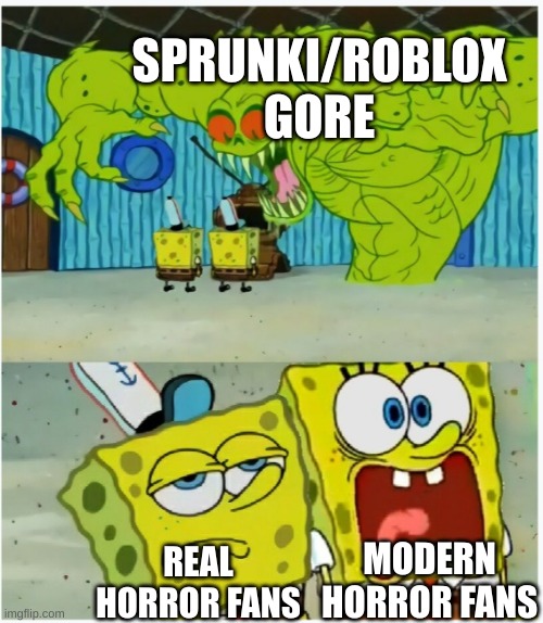 OOO SCARY BLACK SPOTS ON SKIN OOOO RED PAINT OOOO | SPRUNKI/ROBLOX GORE; MODERN HORROR FANS; REAL HORROR FANS | image tagged in spongebob squarepants scared but also not scared,sprunki,horror,roblox | made w/ Imgflip meme maker