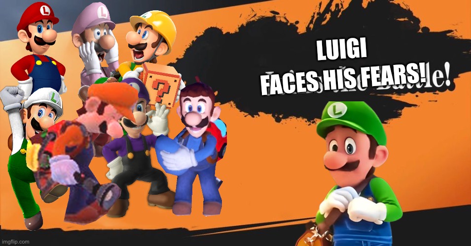 Luigi smash 6 | LUIGI; FACES HIS FEARS! | image tagged in smash bros,luigi | made w/ Imgflip meme maker