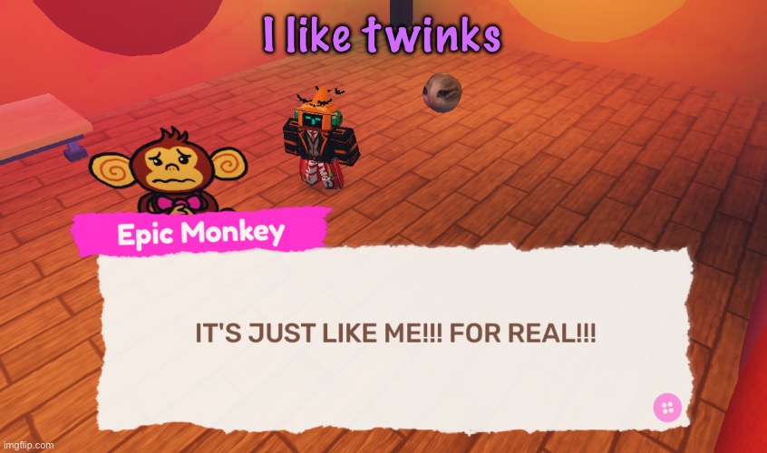 IT'S JUST LIKE ME!!! FOR REAL!!! | I like twinks | image tagged in it's just like me for real | made w/ Imgflip meme maker
