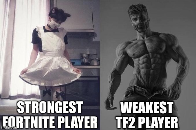 Strongest Fan VS Weakest Fan | STRONGEST FORTNITE PLAYER WEAKEST TF2 PLAYER | image tagged in strongest fan vs weakest fan | made w/ Imgflip meme maker