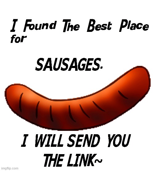 I was talking to my girlfriend, last night... | image tagged in vince vance,sausages,bratwurst,polish sausage,links,memes | made w/ Imgflip meme maker