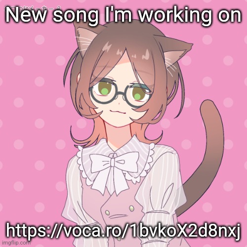 (ignore the picrew) | New song I'm working on; https://voca.ro/1bvkoX2d8nxj | made w/ Imgflip meme maker