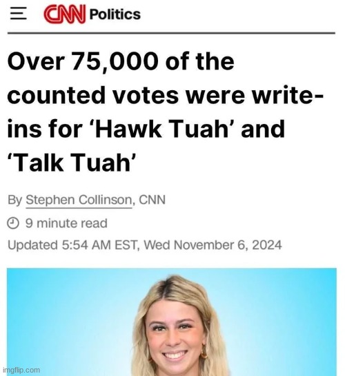 so close guys! we'll get 'em next election. | image tagged in gifs,memes,funny,shitpost,hawk tuah,presidential election | made w/ Imgflip meme maker